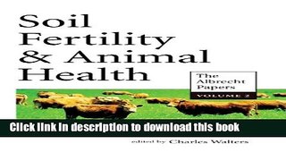 Read Soil Fertility   Animal Health (The Albrecht Papers, Vol II )  PDF Free