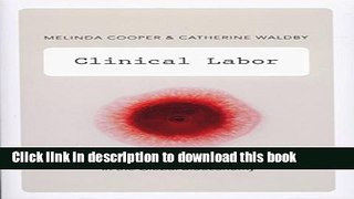 Read Clinical Labor: Tissue Donors and Research Subjects in the Global Bioeconomy (Experimental