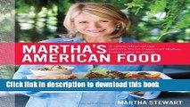 Read Books Martha s American Food: A Celebration of Our Nation s Most Treasured Dishes, from Coast