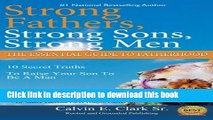 Read Strong Fathers, Strong Sons, Strong Men: 10 Secret Truths To Raise Your Son To Be A Man (10