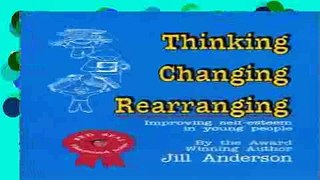 Read Thinking, Changing, Rearranging: Improving Self-Esteem in Young People  PDF Free