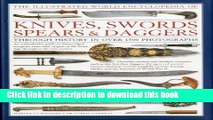 Read Books The Illustrated World Encyclopedia of Knives, Swords, Spears   Daggers: Through history