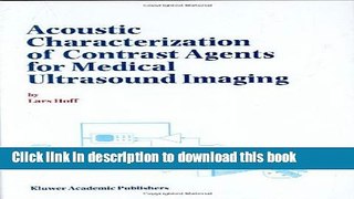 Download Acoustic Characterization of Contrast Agents for Medical Ultrasound Imaging  Ebook Free