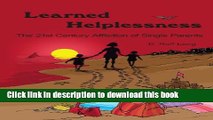 Read Learned Helplessness: The 21st Century Affliction of Single Parents  Ebook Online