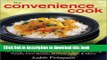 Read Books The Convenience Cook: 125 Best Recipes for Easy Homemade Meals Using Time-Saving Foods