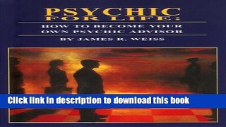 Read Book PSYCHIC FOR LIFE: How To Become Your Own Psychic Advisor E-Book Download