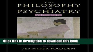 Download Book The Philosophy of Psychiatry: A Companion (International Perspectives in Philosophy