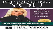 Read Reinventing You: The 10 Best Ways to Launch Your Dream Career Ebook Free
