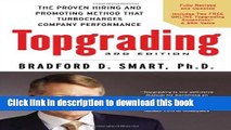 Download Topgrading, 3rd Edition: The Proven Hiring and Promoting Method That Turbocharges Company