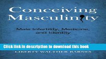 Read Conceiving Masculinity: Male Infertility, Medicine, and Identity  Ebook Free