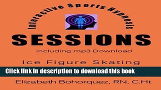 Download Book Interactive Sports Hypnosis - SESSIONS - Ice Figure Skating with mp3 E-Book Download