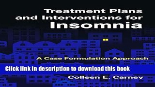 Read Book Treatment Plans and Interventions for Insomnia: A Case Formulation Approach (Treatment