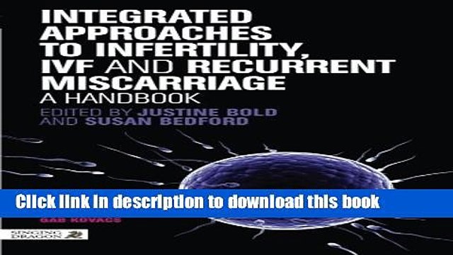 Read Integrated Approaches to Infertility, IVF and Recurrent Miscarriage: A Handbook Ebook Free