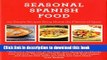 Read Books Seasonal Spanish Food: 125 Simple Recipes to Bring Home the Flavors of Spain E-Book Free