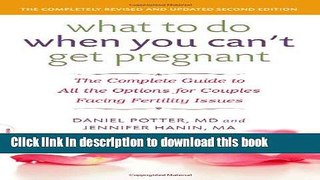 Read What to Do When You Can t Get Pregnant: The Complete Guide to All the Options for Couples