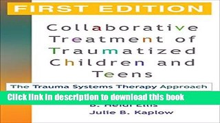 Download Book Collaborative Treatment of Traumatized Children and Teens, First Edition: The Trauma