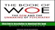 Read Book The Book of Woe: The DSM and the Unmaking of Psychiatry ebook textbooks
