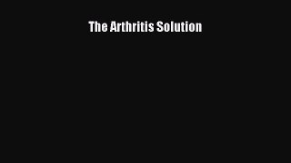 Read The Arthritis Solution Ebook Free