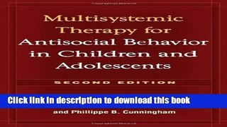 Read Book Multisystemic Therapy for Antisocial Behavior in Children and Adolescents, Second