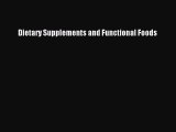 Download Dietary Supplements and Functional Foods PDF Online
