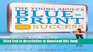 Download The Young Adult s Blueprint For Success: Designing Your Life s Playlist and Landing Your