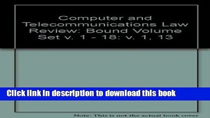 [PDF]  Computer and Telecommunications Law Review: Bound Volume Set Volume 1 - 19 (v. 1, 13)