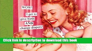 Read Wow! I Get to Give Birth and Change Diapers Photo Album (Anne Taintor)  Ebook Free