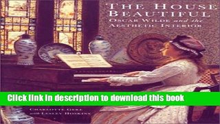 Read Book The House Beautiful: Oscar Wilde and the Aesthetic Interior ebook textbooks
