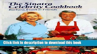 Download Books The Sinatra Celebrity Cookbook: Barbara, Frank   Friends ebook textbooks