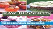 Download Books Raw Desserts: Mouthwatering Recipes for Cookies, Cakes, Pastries, Pies, and More