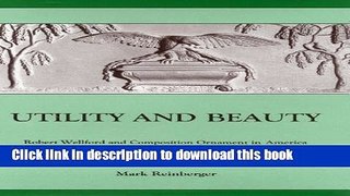 Read Book Utility And Beauty: Robert Wellford and Composition Ornament in America (Studies in