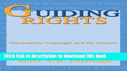 [PDF]  Guiding Rights: Trademarks, Copyright and the Internet  [Read] Online