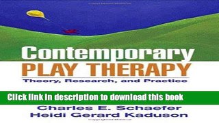 Read Contemporary Play Therapy: Theory, Research, and Practice  Ebook Free