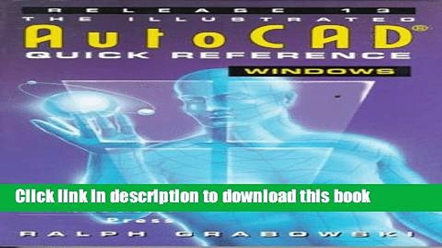 Download Illustrated AutoCAD Quick Reference Guide for Release 13/ Windows (Id-CAD/CAM) Ebook