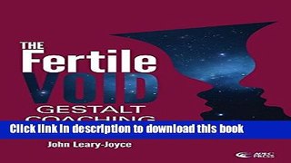 [PDF] Fertile Void: Gestalt Coaching at Work Read Full Ebook