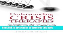 Read Understanding Crisis Therapies: An Integrative Approach to Crisis Intervention and Post