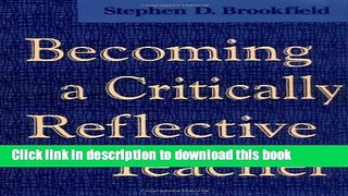 Read Becoming a Critically Reflective Teacher Ebook Free