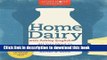 Read Books Homemade Living: Home Dairy with Ashley English: All You Need to Know to Make Cheese,