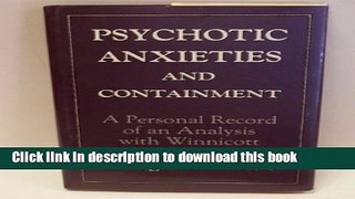 Read Book Psychotic Anxieties and Containment: A Personal Record of an Analysis With Winnicott