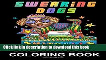 Read Swearing Dogs: Swear Word Coloring Book for Adults (Stress Relieving Sweary Coloring Book)