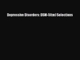 Download Depressive Disorders: DSM-5(tm) Selections PDF Online