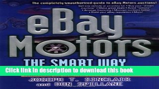 Download eBay Motors the Smart Way: Selling and Buying Cars, Trucks, Motorcycles, Boats, Parts,