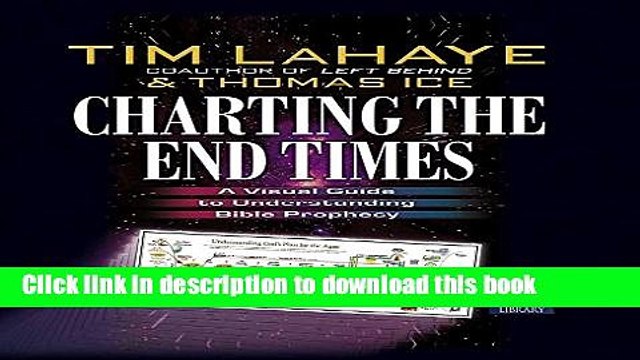 Download Charting the End Times: A Visual Guide to Understanding Bible Prophecy (Tim LaHaye