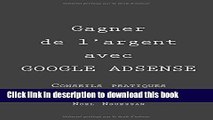 Download Gagner de l argent avec Google Adsense: Conseils pratiques pour rentabiliser son site