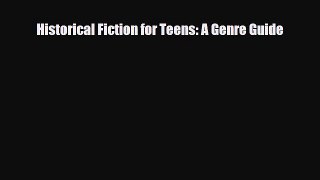 Read Historical Fiction for Teens: A Genre Guide PDF Full Ebook