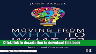 Download Moving From What to What If?: Teaching Critical Thinking with Authentic Inquiry and