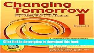 Read Changing Tomorrow Book 1: Leadership Curriculum for High-Ability Elementary Students Ebook Free
