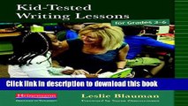 Read Kid-Tested Writing Lessons for Grades 3-6: Daily Workshop Practices That Support the Common