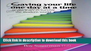 Read Book Saving your life one day at a time E-Book Free