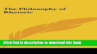 Read Book The Philosophy of Rhetoric E-Book Free